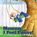 Mommy, I Feel Funny! A Child's Experience with Epilepsy