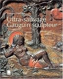 Revue Adam Biro  / Ultra sauvage : Gauguin sculpteur