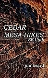 Cedar Mesa Hikes: SE Utah