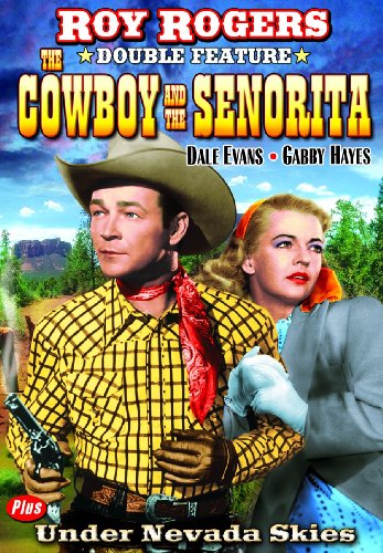 Rogers, Roy Double Feature: Cowboy and the Senorita 1944 / Under Nevada Skies 1946