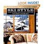 Ski Style: Alpine Interiors, Architecture & Living Style