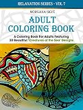 Adult Coloring Book: Coloring Book For Adults Featuring 30 Beautiful 'Creatures of the Sea' Designs