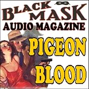 Pigeon Blood: A Classic Hard-Boiled Tale from the Original Black Mask | [Paul Cain]
