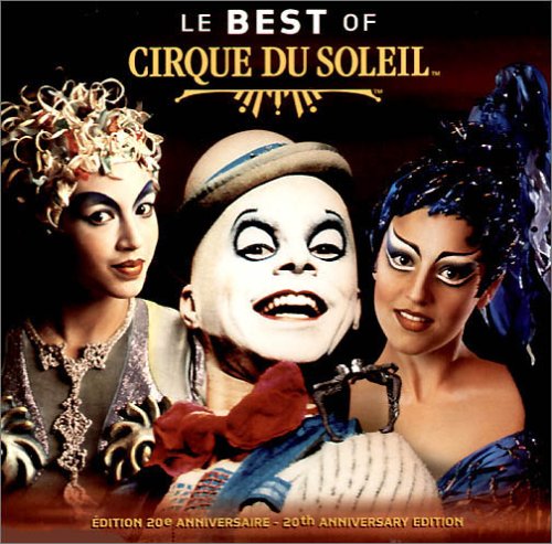 Cirque du Soleil - Best of Cirque du Soleil - Zortam Music