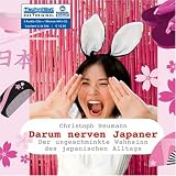 Produkt-Bild: Darum nerven Japaner: Der ungeschminkte Wahnsinn des japanischen Alltags