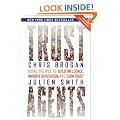 Trust Agents: Using the Web to Build Influence, Improve Reputation, and Earn Trust