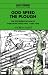 God Speed the Plough: The Representation of Agrarian England, 1500-1660 (Past and Present Publications)