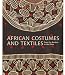 African Costumes and Textiles: From the Berbers to the Zulus