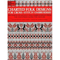 Charted Folk Designs for Cross-stitch Embroidery: 278 Charts of Ancient Folk Embroideries from the Countries along the Danube (Dover Needlework S.)
