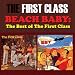 Beach Baby: Best of First Class Beach Baby: Best of First Class