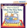 What to Expect When the New Baby Comes Home (What to Expect Kids)