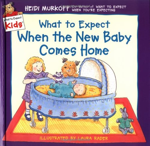 What to Expect When the New Baby Comes Home (What to Expect Kids)