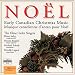 Music : Noel: Early Canadian Christmas Music