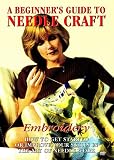 A Beginners Guide To Needlecraft - Embroidery [DVD] [2006]