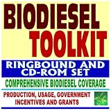 Biodiesel Toolkit - Federal Guides and Documents, Practical Information on Biodiesel Incentives, Grants, and Usage (Ringbound and CD-ROM Set)