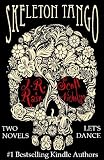 Skeleton Tango: Two Novels