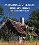 Une Sologne de brique et de bois : Maisons & Villages