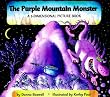 The Purple Mountain Monster: A 3-dimensional Picture Book
