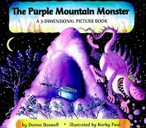 The Purple Mountain Monster: A 3-dimensional Picture Book