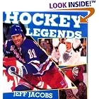 Click here to buy Hockey Legends by  Jeff Jacobs.