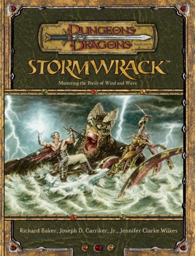 Stormwrack: Mastering the Perils of Wind and Wave (Dungeons and Dragons v3.5 Supplement) (Dungeons & Dragons Supplement)