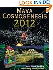 Maya Cosmogenesis 2012...