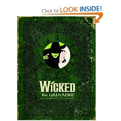 Wicked: The Grimmerie, a Behind-the-Scenes Look at the Hit Broadway Musical