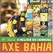Axe Bahia: O Melhor Do Carnaval