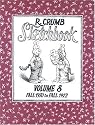 The R. Crumb Sketchbook Volume 8 : Fall 1970 to Fall 1972 (R. Crumb Sketchbooks)