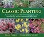 Classic Planting: Featuring The Gardens Of Beth Chatto, Christopher Lloyd, Rosemary Verey, Penelope Hobhouse And Many Others