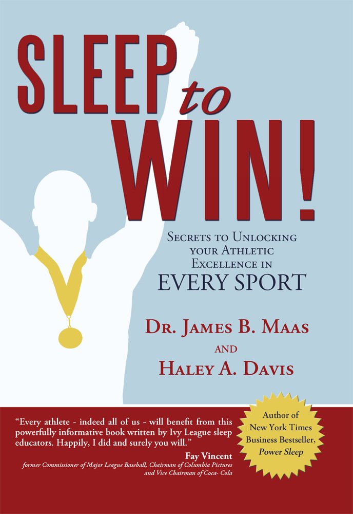 Sleep to Win!: Secrets to Unlocking your Athletic Excellence in ... Sleep to Win!: Secrets to Unlocking your Athletic Excellence in ...