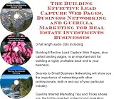The Guerilla Marketing, Building Effective Lead Capture Web Pages, Business Networking for Real Estate Investments Businesses