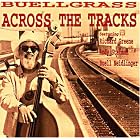 Buellgrass-Across The Tracks by  Buell Neidlinger 