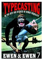 Typecasting: On the Arts & Sciences of Human Inequality