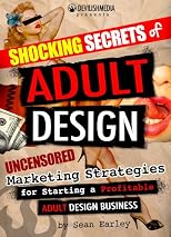 Shocking Secrets of Adult Design Uncensored Marketing Strategies for Starting a Profitable Adult Design Business 
