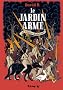 Le jardin arm� : Et autres histoires