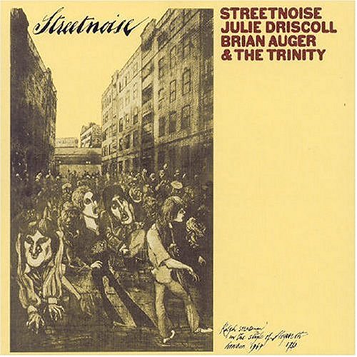 Julie Driscoll, Brian Auger & The Trinity - Streetnoise - Zortam Music