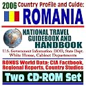 2006 Country Profile and Guide to Romania: National Travel Guidebook and Handbook, NATO, Iraq, and Afghanistan Military Involvement (Two CD-ROM Set)