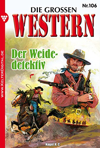 Die großen Western 106: Der Weidedetektiv (German Edition)