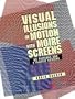 Visual Illusions in Motion with Moire Screens: 60 Designs and 3 Plastic Screens (Dover Pictorial Archives)