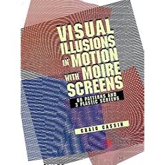 Visual Illusions in Motion with Moire Screens: 60 Designs and 3 Plastic Screens (Dover Pictorial Archives)