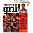How to Grill: The Complete Illustrated Book of Barbecue Techniques by Steven Raichlen
