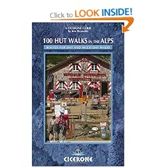100 Hut Walks in the Alps: Routes for Day and Multi-day Walks (Cicerone Mountain Walking)