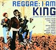 Reggae I Am King