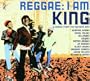 Reggae: I Am King Classics From Rockers Era