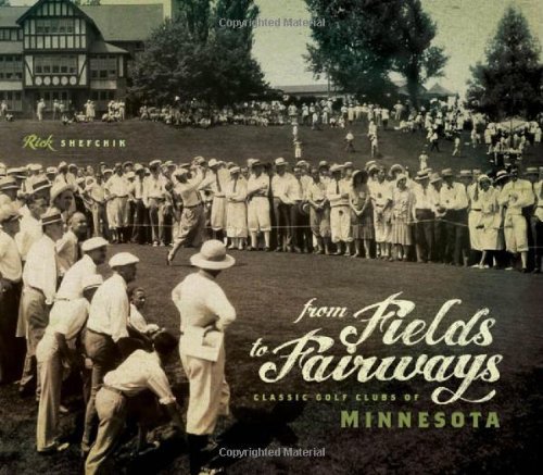 From Fields to Fairways: Classic Golf Clubs of Minnesota