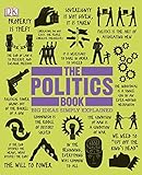 The Politics Book (Big Ideas Simply Explained)