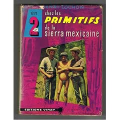 En 2 CV chez les primitifs. (Indiens Tarahumaras de la Sierra mexicaine). Photos hors texte. Envoi de l'auteur. 1956. Broch�. 223 pages. Petite r�paration � la jaquette. (Am�rique du Sud, South America, Indiens d'Am�rique, Mexique)