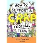 How to Support a Crap Football Team