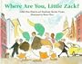 Where Are You, Little Zack?